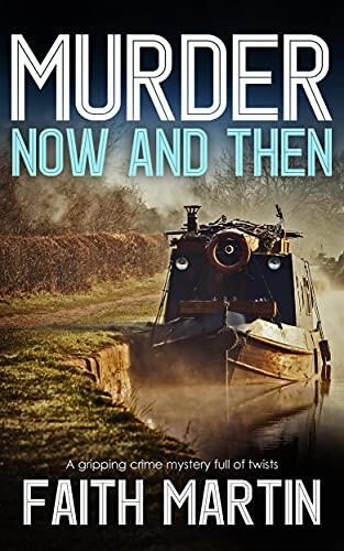 Murder Now and Then: An Utterly Gripping Crime Mystery Full of Twists