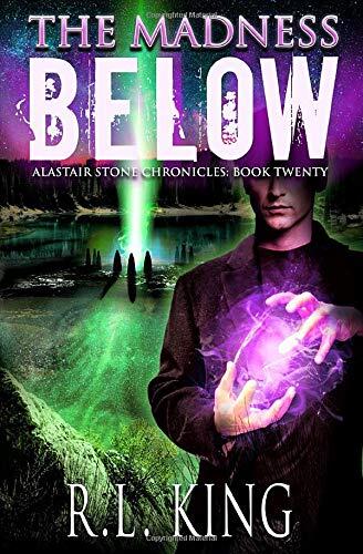The Madness Below: An Alastair Stone Urban Fantasy Novel