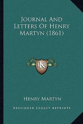 Journal And Letters Of Henry Martyn