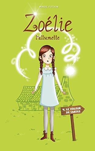 Zoélie l'allumette 04 : le voleur de tartes