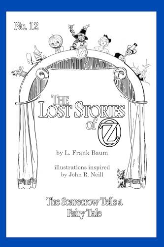 The Scarecrow Tells a Fairy Tale: #12 in "Lost Stories of Oz"