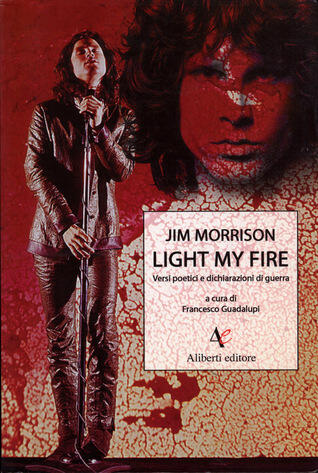 Light my fire. Versi poetici e dichiarazioni di guerra