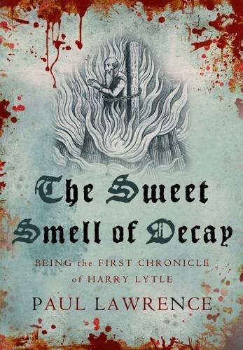 The Sweet Smell of Decay: The Chronicle of Harry Lytle