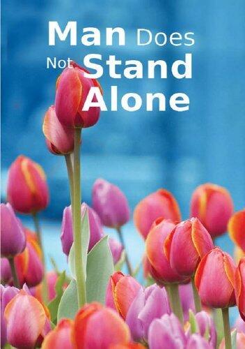 Man Does Not Stand Alone