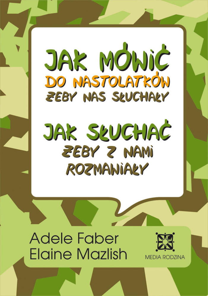 Jak Mówić Do Nastolatków Żeby Nas Słuchały, Jak Słuchać Żeby Z Nami Rozmawiały