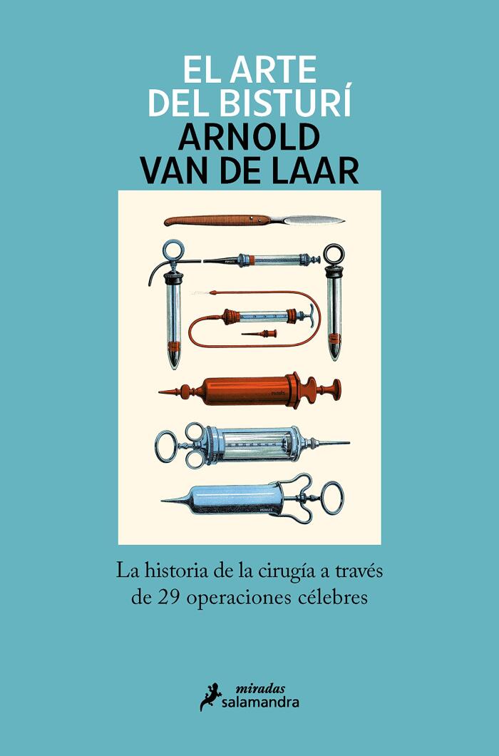 El arte del bisturí: La historia de la cirugía a través de 29 operaciones célebres