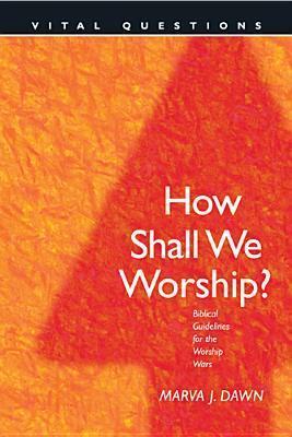 How Shall We Worship?