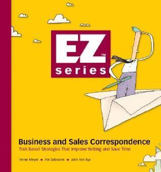 Business and Sales Correspondence: Trait-Based Strategies that Improve Writing and Save Time