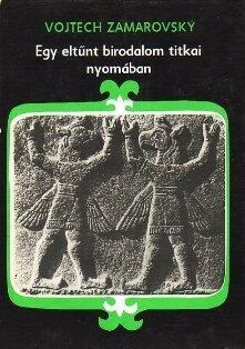 Egy eltűnt birodalom titkai nyomában: a hettiták