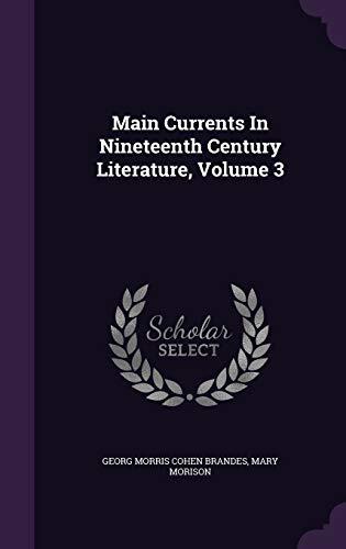 Main Currents in Nineteenth Century Literature (Volume 3)
