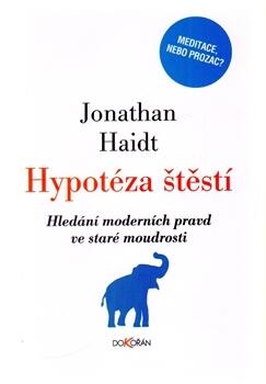 Hypotéza štěstí: Hledání moderních pravd ve staré moudrosti
