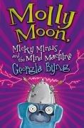 Molly Moon, Micky Minus, & the Mind Machine