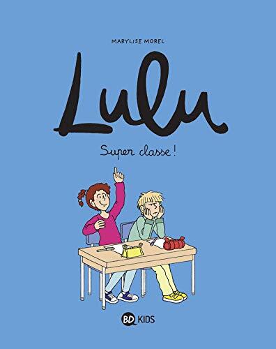 Lulu (Tome 07): Super Classe!