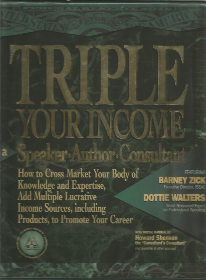Triple Your Income As a Speaker/Author/Consultant