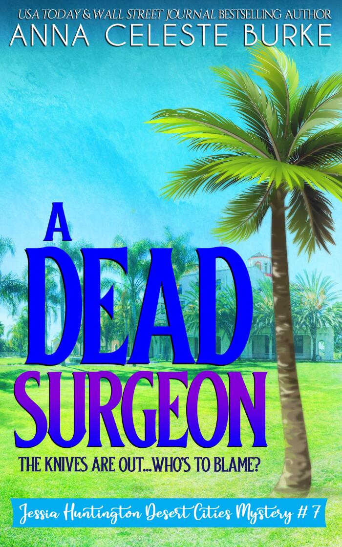 A Dead Surgeon Jessica Huntington Desert Cities Mystery #7