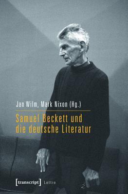 Samuel Beckett Und Die Deutsche Literatur