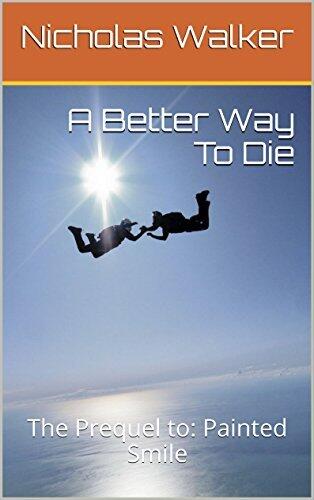 A Better Way To Die: The Prequel to: Painted Smile