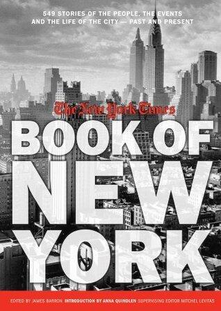 New York Times: Book of New York: Stories of the People, the Streets, and the Life of the City Past and Present