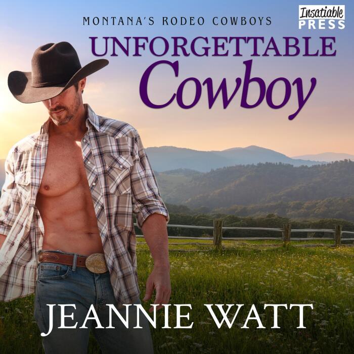 Unforgettable Cowboy: Montana's Rodeo Cowboys, Book 1