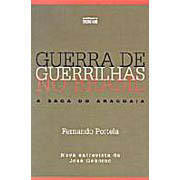 Guerra de Guerrilhas no Brasil: A Saga do Araguaia