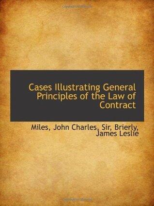 Cases Illustrating General Principles of the Law of Contract