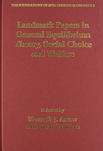 Landmark Papers in General Equilibrium Theory, Social Choice and Welfare