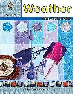 Weather: Super Science Activities--Grades 2-5