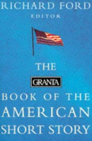 The Granta Book of the American Short Story