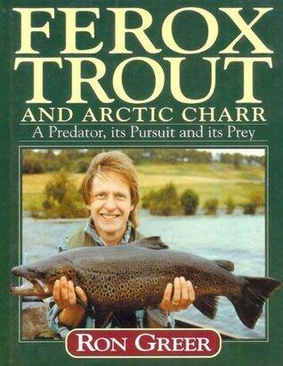 Ferox Trout and Arctic Charr: A Predator, Its Pursuit and Its Prey