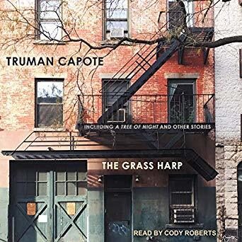The Grass Harp, Including A Tree of Night and Other Stories