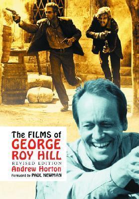 The Films of George Roy Hill, Revised Edition