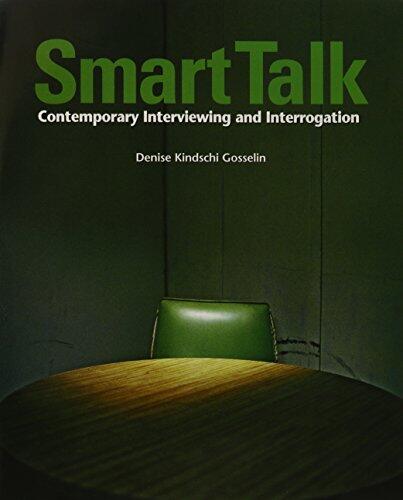 Smart Talk + Just the Facts: Contemporary Interviewing and Interrogation / Investigative Report Writing
