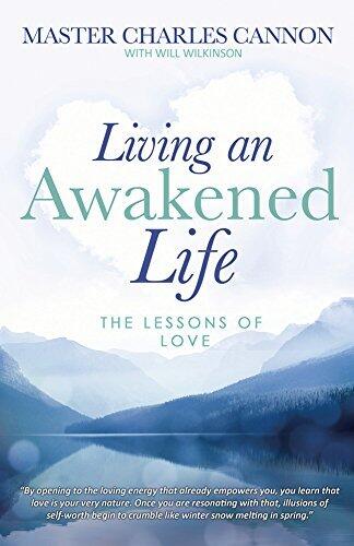 Living An Awakened Life: The Lessons Of Love