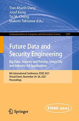Future Data and Security Engineering. Big Data, Security and Privacy, Smart City and Industry 4.0 Applications: 8th International Conference, FDSE 2021, ... Computer and Information Science Book 1500)