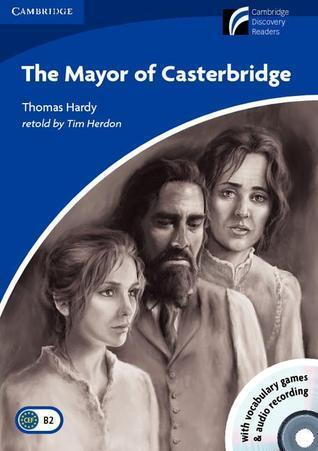 The Mayor of Casterbridge Level 5: Upper-Intermediate Book with CD-ROM and Audio CD Pack