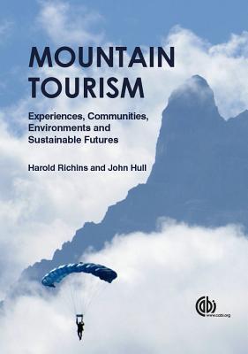 Mountain Tourism: Experiences, Communities, Environments and Sustainable Futures