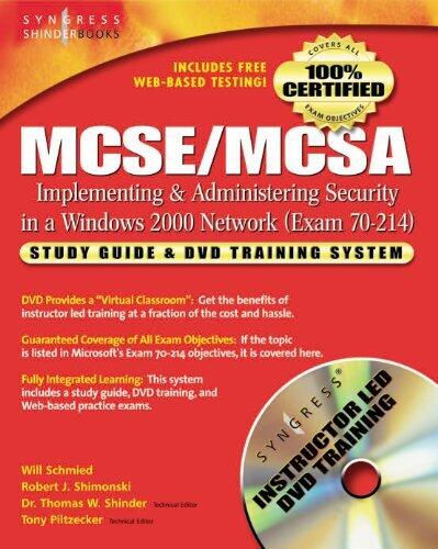 70-214: MCSE/MCSA Guide to Implementing and Administering Security in a Microsoft Windows 2000 Network
