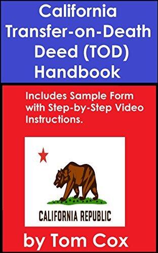 The California Transfer-on-Death TOD Deed Handbook: Includes Sample Form and Step-by-Step Video Instructions - You'll be Done in 5 Minutes