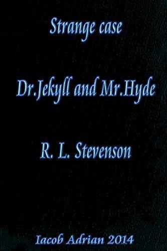 The Strange Case Dr. Jekyll and Mr. Hyde