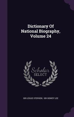 Dictionary Of National Biography, Volume 24