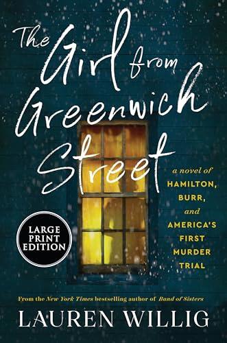 The Girl from Greenwich Street: A Novel of Hamilton, Burr, and America's First Murder Trial