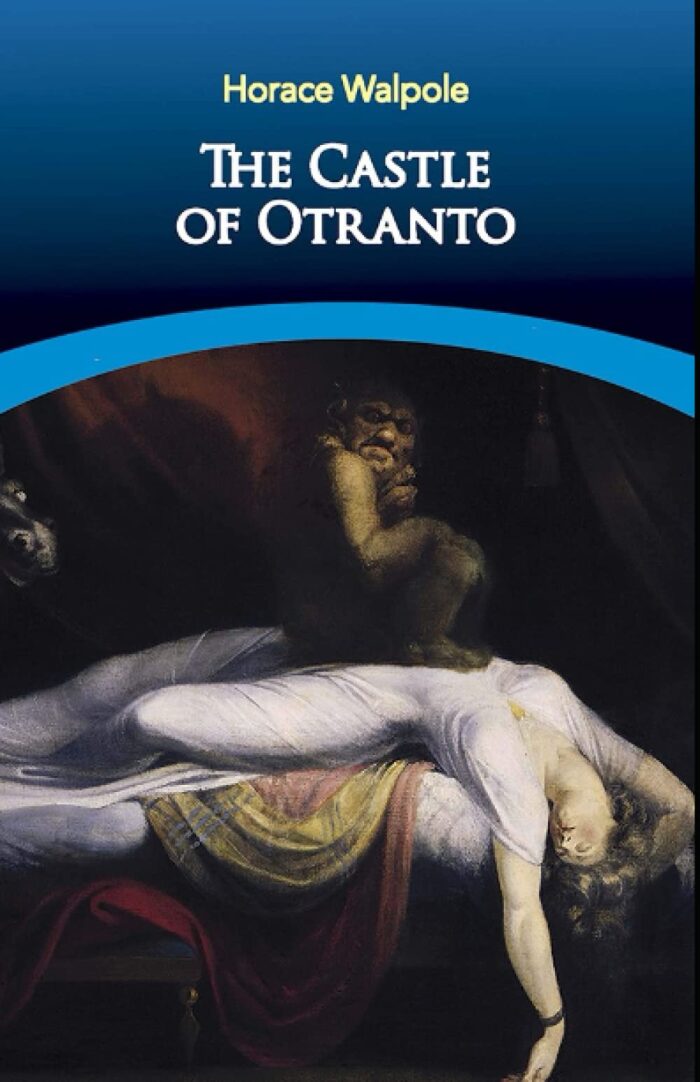 The Castle of Otranto Annotated and Unabridged