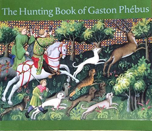 The Hunting Book of Gaston Phebus