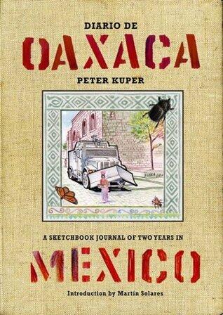 Diario de Oaxaca: A Sketchbook Journal of Two Years in Mexico
