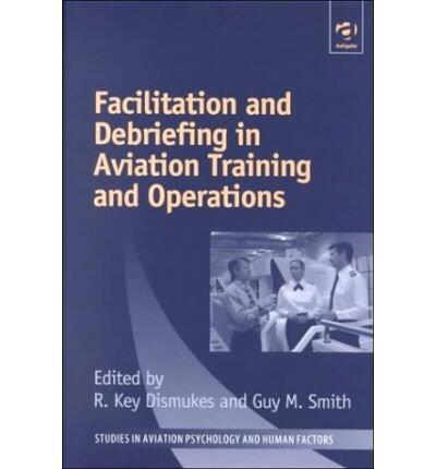 Facilitation and Debriefing in Aviation Training and Operations