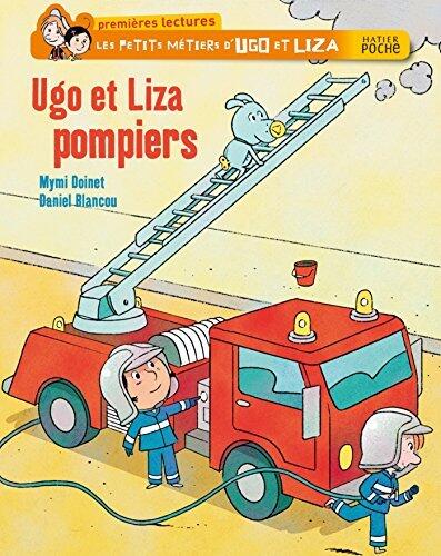 Ugo et Liza pompiers (Les petits métiers d'Ugo et Liza t. 4)