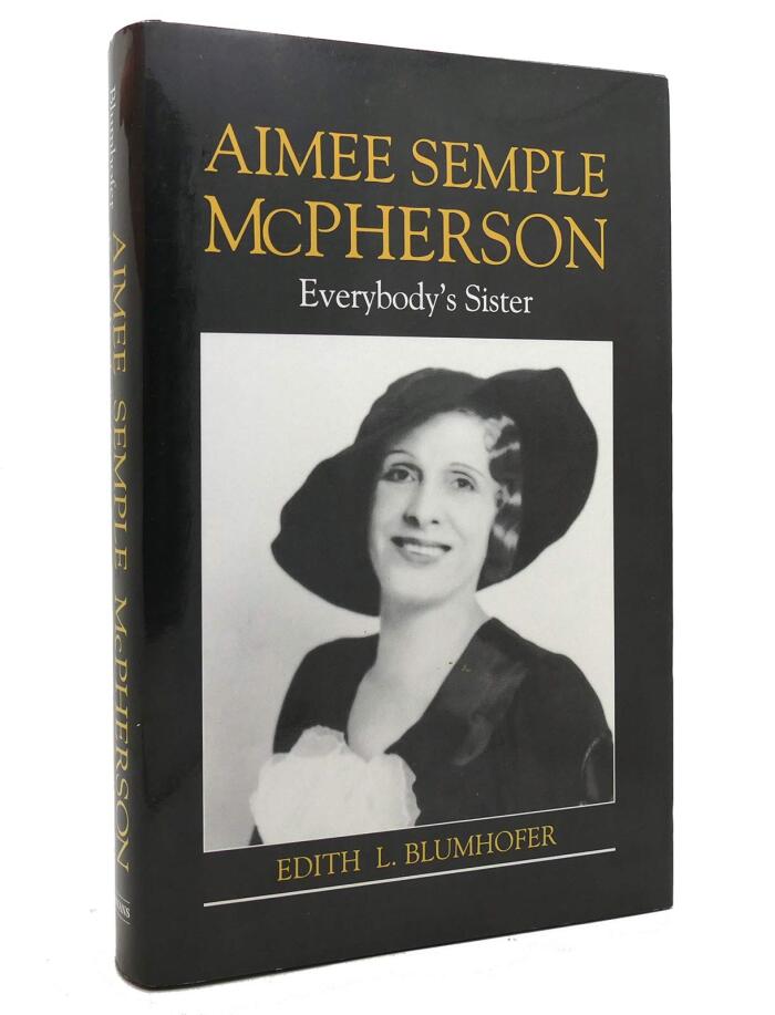 Aimee Semple McPherson: Everybody's Sister