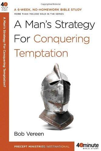 A Man's Strategy for Conquering Temptation (40-Minute Bible Studies) by Bob Vereen