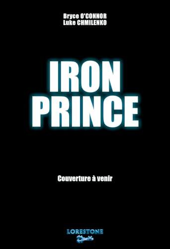 Iron Prince - Tome 1 - Partie 1 : Une aventure de Progression fantasy et LitRPG. Saga nouveauté Science Fiction 2025