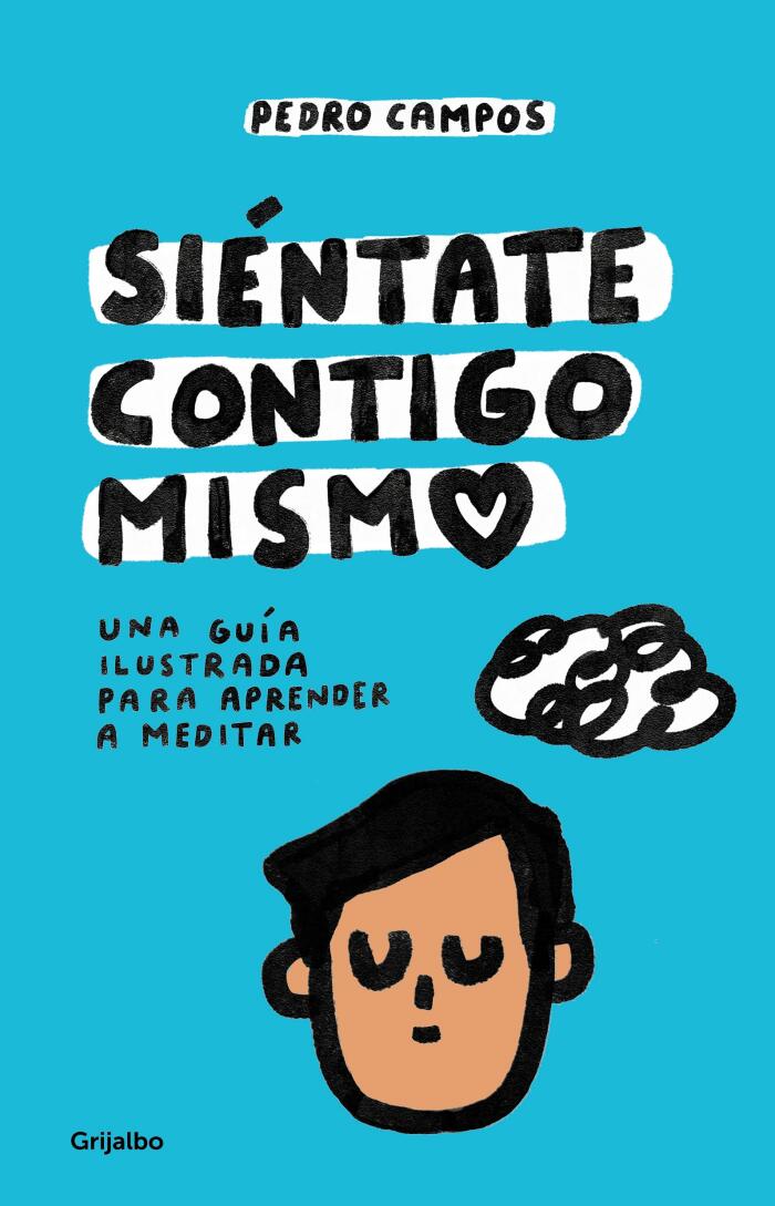 Siéntate Contigo Mismo: Una Guía Ilustrada para Aprender a Meditar